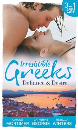 Irresistible Greeks: Defiance &amp; Desire - Defying Drakon / The Enigmatic Greek / Baby out of the Blue
