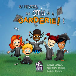 Au revoir, les amis de la garderie! - Pour les finissant-es de la garderie