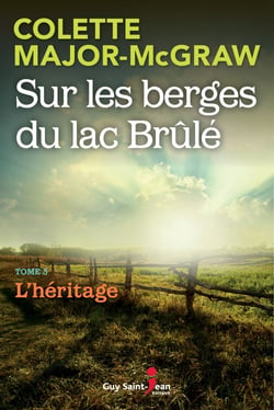 Sur les berges du lac Brûlé, tome 3 - L'héritage