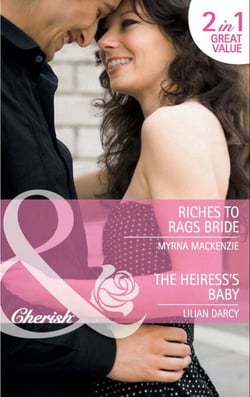 Riches To Rags Bride / The Heiress's Baby - Riches to Rags Bride / The Heiress's Baby