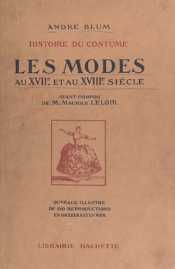 Histoire du costume : les modes au XVIIe et au XVIIIe siècle - Ouvrage illustré de 210 reproductions en couleurs et en noir