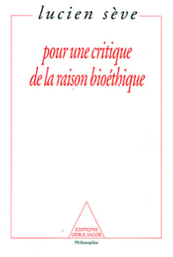 Pour une critique de la raison bioéthique