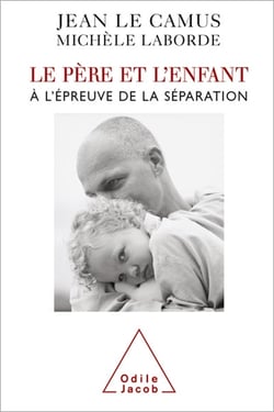 Le Père et l'Enfant - À l’épreuve de la séparation