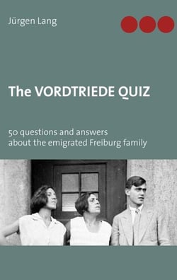 The Vordtriede Quiz - 50 questions and answers about the emigrated Freiburg family