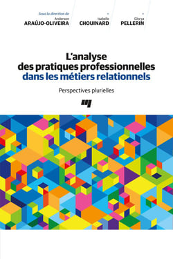 L'analyse des pratiques professionnelles dans les métiers relationnels - Perspectives plurielles