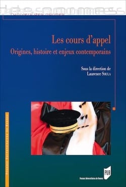Les cours d’appel - Origines, histoire et enjeux contemporains