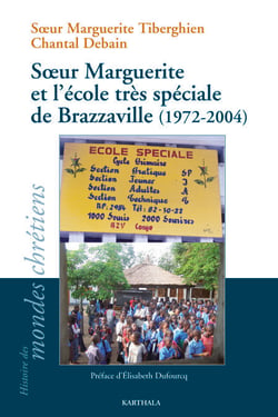 Soeur Marguerite et l'école très spéciale de Brazzaville (1972-2004)