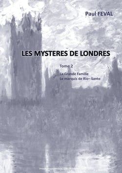 Les Mystères de Londres - Tome 2: La grande Famille, Le Marquis de Rio-Santo