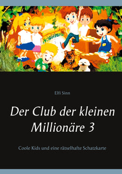 Der Club der kleinen Millionäre 3 - Coole Kids und eine rätselhafte Schatzkarte