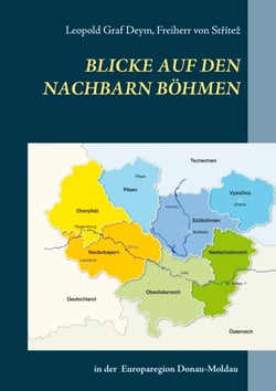 Blicke auf den Nachbarn Böhmen - in der Europaregion Donau-Moldau