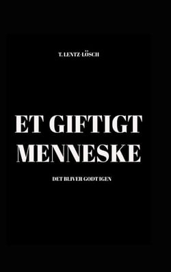 Et giftigt menneske - Det bliver godt igen