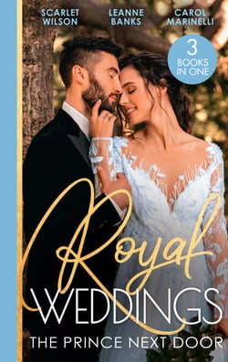 Royal Weddings: The Prince Next Door - The Doctor and the Princess / The Doctor Takes a Princess / Their Secret Royal Baby