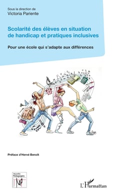 Scolarité des élèves en situation de handicap et pratiques inclusives - Pour une école qui s'adapte aux différences