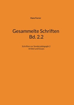 Gesammelte Schriften Bd. 2.2 - Schriften zur Sonderpädagogik 2 Artikel und Essays