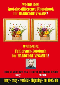 Weltbestes Fehlersuch-Fotobuch für HARDCORE VEGANER? - Worlds best Spot-the-difference Photobook for HARDCORE VEGANS?