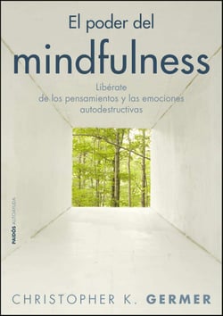 El poder del mindfulness - Libérate de los pensamientos y las emociones autodestructivas