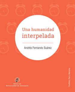 Una humanidad interpelada - Bitácora de vida con las víctimas del conflicto armado