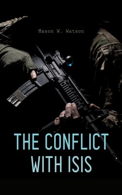 The Conflict with ISIS - Illustrated Edition