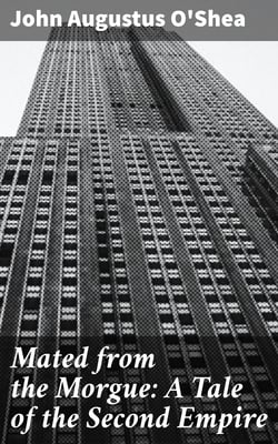 Mated from the Morgue: A Tale of the Second Empire