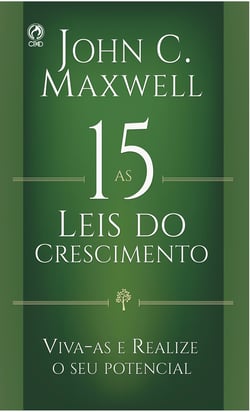 As 15 Leis do Crescimento - Viva-as e Realize o seu Potencial