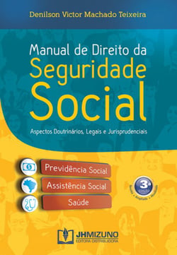 Manual de Direito da Seguridade Social - Aspectos doutrinários, legais e jurisprudenciais
