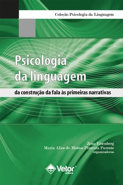 Psicologia da linguagem - Da construção da fala às primeiras narrativas