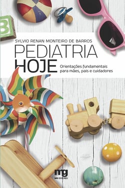 Pediatria hoje - Orientações fundamentais para mães, pais e cuidadores
