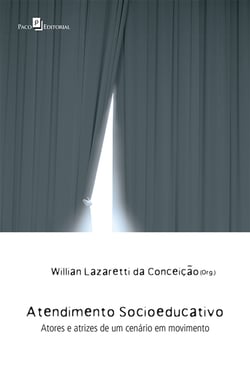 Atendimento Socioeducativo - Atores e Atrizes de um Cenário em Movimento