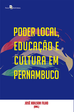 Poder local, educação e cultura em Pernambuco - Olhares transversais