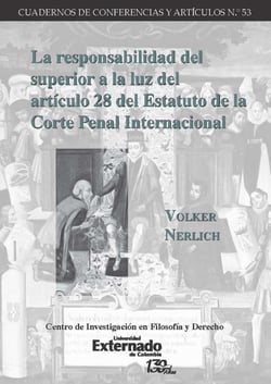 La responsabilidad del superior a la luz del artículo 28 del Estatuto de la Corte Penal Internacional - ¿Por qué exactamente es el superior responsable?