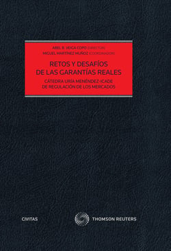 Retos y desafíos de las garantías reales - Cátedra Uría Menéndez-ICADE de regulación de los mercados
