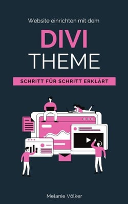 Website einrichten mit dem Divi-Theme - Schritt für Schritt erklärt