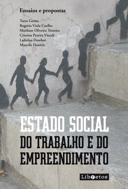 Estado social do trabalho e do empreendimento - ensaios e propostas