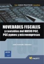 Novedades fiscales y contables del nuevo PGC, PGC PYMES Y microempresas - Con casos prácticos resueltos