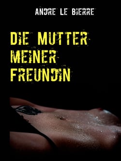 Die Mutter meiner Freundin - Lesbische Erotikgeschichte