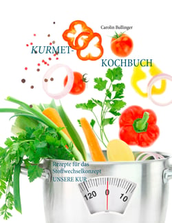 Das Kurmet-Kochbuch - Rezepte für das Stoffwechselkonzept UNSERE KUR