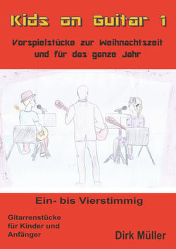 Kids on Guitar - Vorspielstücke zur Weihnachtszeit und für das ganze Jahr