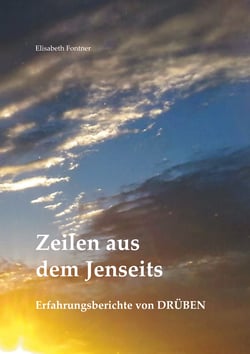 Zeilen aus dem Jenseits - Erfahrungsberichte von Drüben