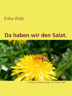 Da haben wir den Salat. - Leckere Salatdressings und vieles mehr.