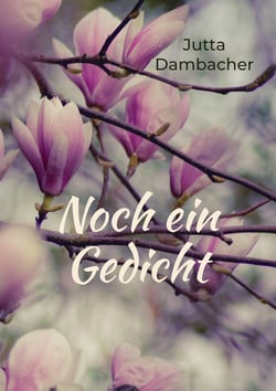 Noch ein Gedicht