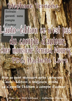 L'auto-édition ce n'est pas du compte d'auteur, cher monsieur Arnaud Nourry, PDG Hachette Livre - Mise au point nécessaire après l'aphorisme : L'auto-édition a toujours existé : ça s'appelle l'édition à compte d'auteur