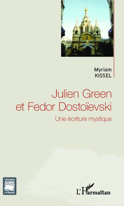 Julien Green et Fedor Dostoïevski - Une écriture mystique
