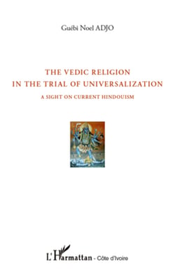 The vedic religion in the trial of universalization - A sight on current Hinduism