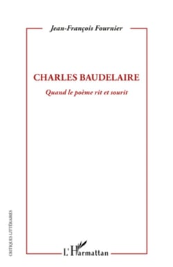 Charles Baudelaire - Quand le poème rit et sourit