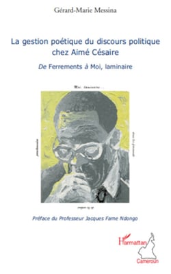 La gestion poétique du discours politique chez Aimé Césaire - De Ferrements à Moi, laminaire