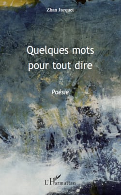 Quelques mots pour tout dire - Poésie