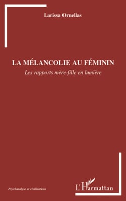 La mélancolie au féminin - Les rapports mère-fille en lumière