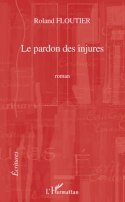 Le pardon des injures - Roman