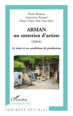 Arman - Un entretien d'artiste (2004) - Le texte et ses conditions de production