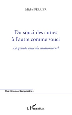 Du souci des autres à l'autre comme souci - La grande casse du médico-social